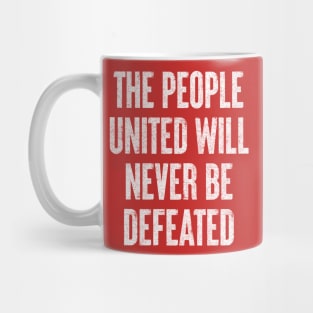 The People United Will Never Be Defeated Mug